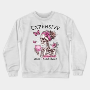 Expensive Difficult And Talks Back, Mom Skeleton, Funny Saying, Retro Crewneck Sweatshirt